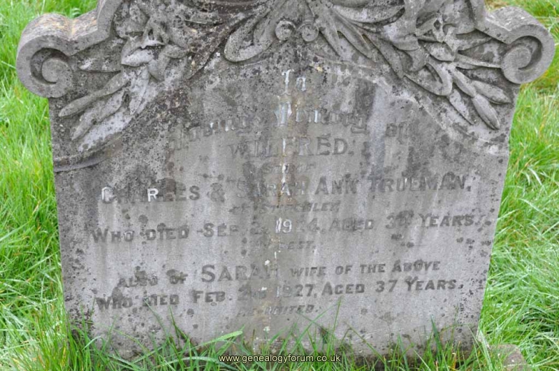 Trueman - Wilfred  (son of Charles & Sarah Ann) also wife Sarah